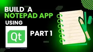 Build a Notepad Application Using Qt C++ Framework - Part 1 | Full Tutorial for Beginners