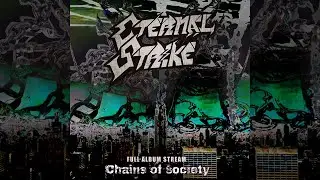 Eternal Strike - 'Chains of Society' (Full Album Stream)