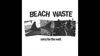 Beach Waste -  Sorry For The Wait EP