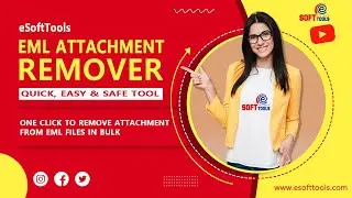 EML Attachment Remover Software by eSoftTools - One Click to Remove Attachments from EML Files