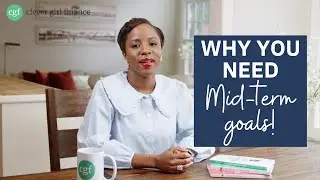 Why You Need Mid-Term Goals And How To Plan Them | Clever Girl Finance