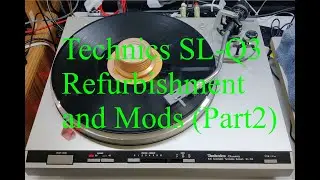 Technics SL-Q3 Refurbishment and Mods - Part 2