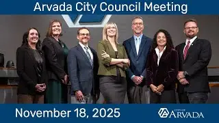 Arvada City Council Meeting November 18, 2025