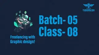 Freelancing with graphics design Batch-5 Class-8 Adobe illustrator