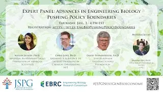 JSPG-EBRC Expert Panel: Advances in Engineering Biology Pushing Policy Boundaries