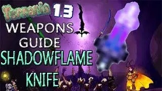 Terraria 1.3 Weapons Guide!: SHADOWFLAME KNIFE!