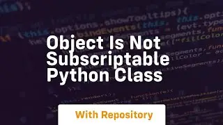 object is not subscriptable python class