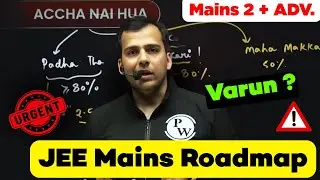 JEE Mains 2 + Adv. Roadmap 🚨⚠️ April Attempt | Varun Batch | TK Sir Full Guide #jee2026 #iitjee 
