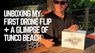 Unboxing My First Drone Flip + A Glimpse of Tunco Beach 