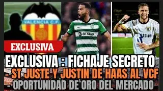 EXCLUSIVA: FICHAJE SECRETO RECHAZA AL VALENCIA C.F / JUSTIN DE HAAS Y ST. JUSTE INTERESAN A CORBERÁN