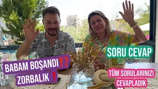 BABAM BOŞANDI⁉️ZORBALIK, HERŞEYİ KONUŞTUK, MERAK ETTİKLERİNİZ