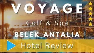 Обзор Voyage Belek Golf & Spa: роскошный курорт для незабываемого отдыха