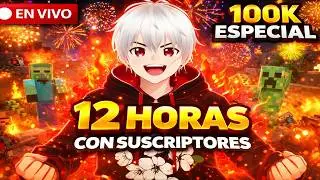 &iexcl;ESPECIAL 100K SUSCRIPTORES! 🔥 12 HORAS JUGANDO CON USTEDES EN DIRECTO