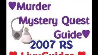 &hearts;Murder Mystery 2007 RS Quest Guide&hearts;