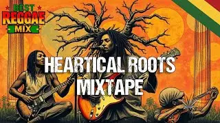 🔥🎶 Heartical Roots Reggae Mixtape &ndash; Pure Vibes From The Soul of Rasta! 🎶🔥