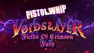 Pistol Whip Voidslayer Update: Fields Of Crimson Fury Hard