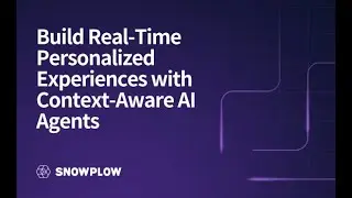 Build Real-Time Personalized Experiences with Context-Aware AI Agents