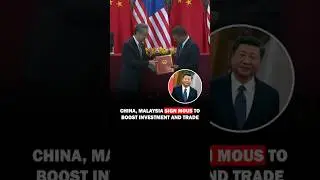 China,Malaysia sign MoUs to boost Investment and Trade #malaysia #xijinping #china #trade #shorts
