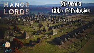 20 YEARS in MANOR LORDS Gameplay - 600 Population [no commentary]