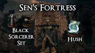 Hush and Black Sorcerer Set Location [Sen's Fortress] - DS Remastered