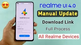 Обновление Realme UI 4.0 вручную со ссылкой для скачивания | Обновление Realme UI 4.0 и Android 1...