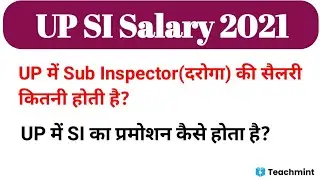 UP Sub Inspector Salary 2021 | UP SI Salary | UPSI Promotion Process in Hindi | UP Daroga- Teachmint