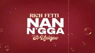 Rich Fetti Ft SoUnique - Nan N*gga #trickdaddy #florida #miami #trina #browardcounty #rap #hiphop