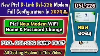 New Ptcl Dsl-226 Modem Full Configuration | Ptcl 226 Dump File ? | Wifi Name Change Ptcl DSL 226