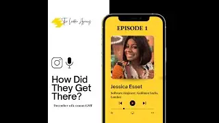 How Did They Get There? Ep 1 with Jessica, Software Engineer at Goldman Sachs, London