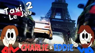 🕹️ Charlie & Eddie - &Eacute;pisode 2 - Taxi 2: Le Jeu