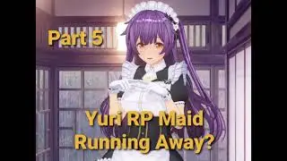 Yuri Maid RP | Part 5: A Prince Like Me | [F4F]| Running Away?