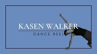 Kasen Walker - Dance Reel 