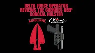 Former Delta Force Operator Tyler Grey Reviews the Cherries Deep Conceal Holster-FULL REVIEW