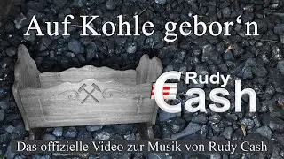 Auf Kohle gebor'n - Musik/Gesang Rudy Cash