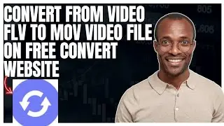 How to convert from Video FLV to MOV video file on FreeConvert website