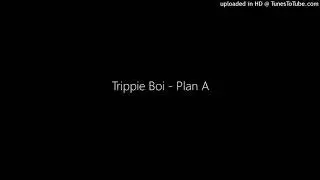 Trippie Boi - Plan A (prod. Lil Medic)
