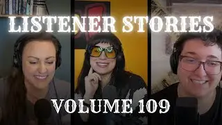 Listener Stories: Vol. 109 with Roz Hernandez