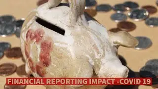 FINANCIAL REPORTING IMPACT COVID 19 - COVENANTS & VIRTUAL AGMS