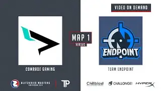 COMRADE GAMING VS TEAM ENDPOINT (MAP 1: MANORHOUSE - PT.1) | BLITZKRIEG MASTERS SEMI FINALS