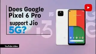 Check if Google Pixel Supports 5G in India (Pixel 6 Pro?