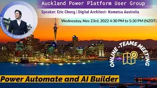Power Automate and AI Builder Nov2022- Auckland Power Platform User Group. Leverage AI Builder.