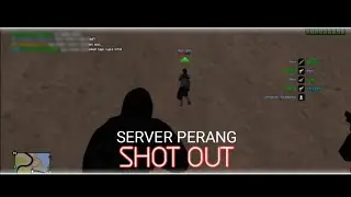 SERVER PERANG FRAKSI | SHOT OUT PC/MOBILE | GTA SAMP MABAR