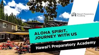 Hawaii Preparatory Academy: Aloha Spirit, Journey with Us #americanboardingschools