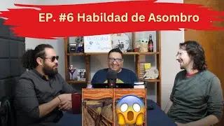 Cap.#6 Habilidad de Asombro