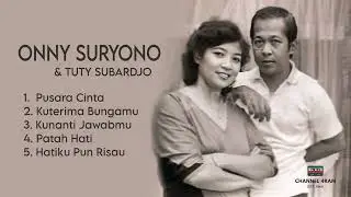 ONNY SURYONO TUTY SUBARDJO,Pusara Cinta-Kuterima Bungamu-Kunanti Jawabmu-Patah Hati-Hatiku Pun Risau