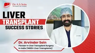 India's Leading Liver Transplant Surgeon | Dr. A.S Soin