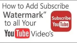 How to insert watermark of your channel's or brand's logo to all your YouTube videos