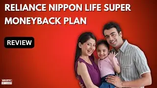Reliance Nippon Life Super Moneyback Plan: Good or Bad? A Detailed Review | Holistic Investment