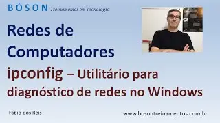 Curso de Redes - ipconfig - Utilit&aacute;rio para diagn&oacute;stico de rede no Windows