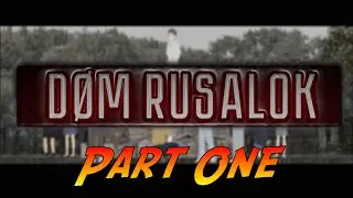 DOM RUSALOK | Gameplay Walkthrough - Part One | No Commentary